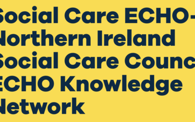 NISCC Social Care Echo: Building a Knowledge Network for Social Care Excellence